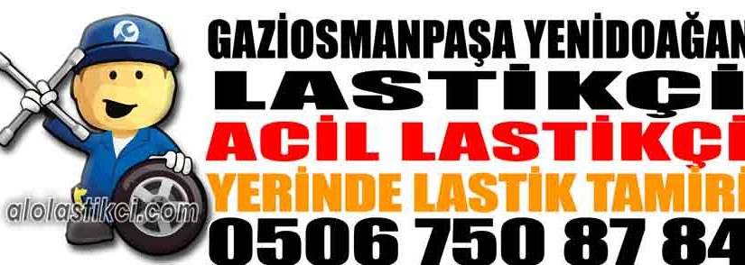 Gaziosmanpaşa Yenidoğan Mahallesi Lastikçi